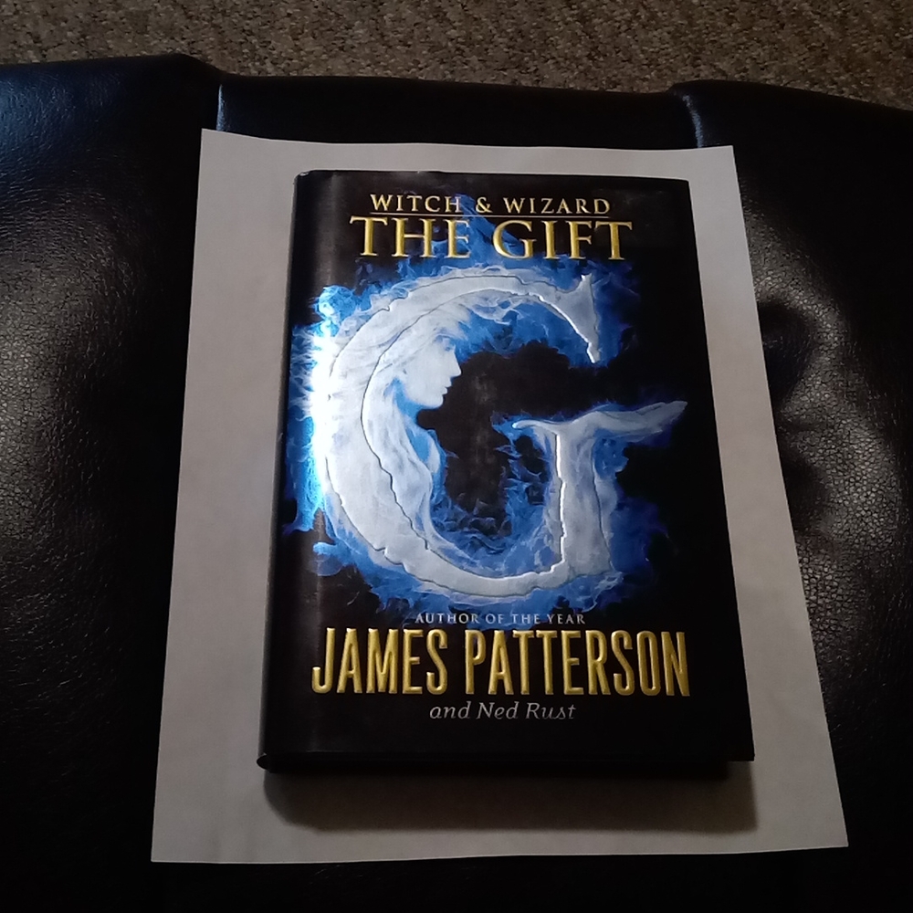The Gift. Witch and Wizard. by James Patterson and Ned Rust.